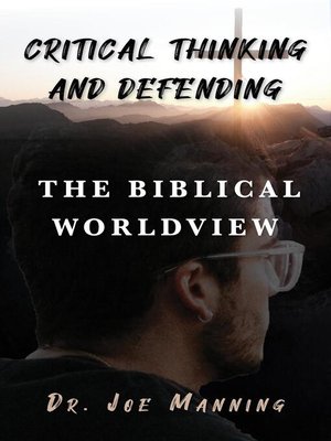 cover image of Critical Thinking and Defending the Biblical Worldview